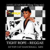 Janelle Monae - Sleng Teng Riddim - Tight Rope Dancehall Reggae Remix -DJ Top Cat Mix by Dee Jay Tee Cee 