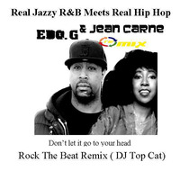 Ed O.G & Jean Carne - Rock the Beat ( Dont let it go to your head Remix) DJ Top Cat by Dee Jay Tee Cee 