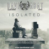 I S O L A T E D (April 2020) by David Sabat