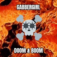 Doomcore Records Pod Cast 059 - GabberGirl - Doom &amp; Boom by Doomcore Records