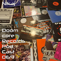 Doomcore Records Pod Cast 069 - Nikaj by Doomcore Records