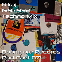 Doomcore Records Pod Cast 074 - Nikaj - 1991-1992 Techno Mix by Doomcore Records