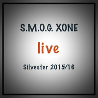 S.M.O.G. XONE live Silvester 2015/16 by S.M.O.G. XONE