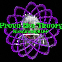 Prove the theory by Shadownight Music