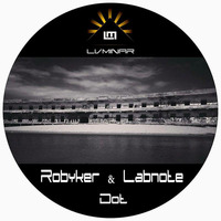 Robyker &amp; LabNote - DOT (Original mix) Snippet by Robyker (Official)