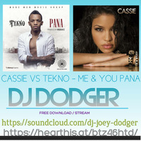 Cassie Vs Tekno Me And You Pana (Dj Dodger Mashup) by DJ Dodger