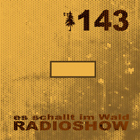 ESIW143 Radioshow Mixed by Ken Doop by Es schallt im Wald