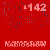 ESIW142 Radioshow Mixed by Double C by Es schallt im Wald