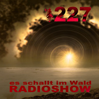 ESIW227 Radioshow Mixed by Benu by Es schallt im Wald