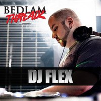 FLEX - Bedlam Threadz House Mix by Bedlam Threadz