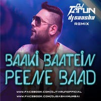 Dj Tarun - Baaki Baatein Peene Baad (Survivor Mashup) by DJ TARUN OFFICIAL