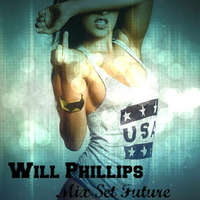 Will Phillips - Mix Set Future   by Will Phillips  Oficial