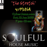 The Stretch w/DJ Musa CyberJamz Radio Live stream archive 1-12-2019 7.09 PM by Musa Stretch