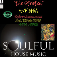 The Stretch w/DJ Musa CyberJamz Radio Live stream archive 2-16-2019 9.02 PM by Musa Stretch