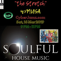 The Stretch w/DJ Musa CyberJamz Radio Live stream archive 3-16-2019 9.00 PM by Musa Stretch