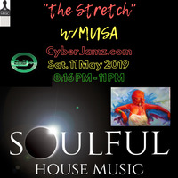 The Stretch w/DJ Musa CyberJamz Radio Live stream archive 5-11-2019 8.16 PM by Musa Stretch
