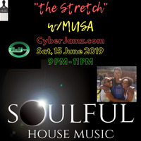 The Stretch w/DJ Musa CyberJamz Radio Live stream archive 6-15-2019 9:00 PM -11:00 PM by Musa Stretch