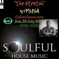 The Stretch w/DJ Musa CyberJamz Radio Live stream archive 7-20-2019 9.00 PM by Musa Stretch