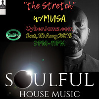 The Stretch w/DJ Musa CyberJamz Radio Live stream archive 8-10-2019 9.00 PM by Musa Stretch