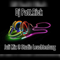 Dj Patt.Rick - Juli Mix @ Studio Leuchtenburg by Dj Patt.Rick