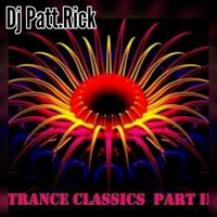 Dj Patt.Rick - Trance Classics - Part II. by Dj Patt.Rick