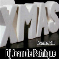 Dj Joan de Patrique  - XMAS  -  Dezember 2011 by Dj Patt.Rick