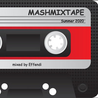 MASHMIXTAPE - Summer 2020 by Dj Effendi
