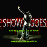08.08.2015 The Show goes on with Slug Slayer @ hall-of-darksound.de by Slug Slayer (Hall-of-Darksound)