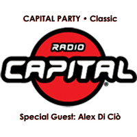 RADIO CAPITAL • Capital Party - Classic • special guest Alex Di Ciò by Jus' Groove Experience