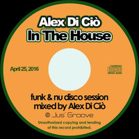 Funk &amp; Nu Disco • Mixed by Alex Di Ciò from Jus' Groove™ by Jus' Groove Experience