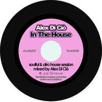 Soulful &amp; Afro House • Mixed by Alex Di Ciò from Jus' Groove™ by Jus' Groove Experience