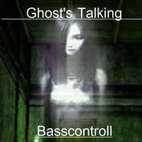 Talking  Ghosts - Basscontroll  (Original Mix) by Basscontroll / Rave Qontroll