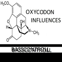 Basscontroll - Oxycodone Influences (Original Mix) by Basscontroll / Rave Qontroll