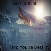 Basscontroll - Find You're Destiny (Original Mix) by Basscontroll / Rave Qontroll