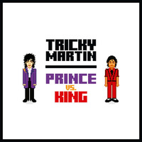 PRINCE vs. KING mixed by TrickyMartin by TrickyMartin