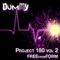 Project 180, Volume 2: Free From Form by Dummy