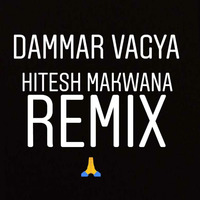 DAMMAR VAGYA - HM MIX by Hitesh Makwana