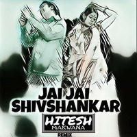 JAI JAI SHIV SHANKAR HITESH MAKWANA REMIX by Hitesh Makwana