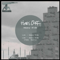 Lvm - Heavy Ride (Hans Off) by Lvm: