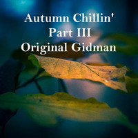 Autumn Chillin' Part III - Mixed By Original Gidman by Jon Brent
