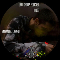UfoGroup Podcast 003 / Emmanuel lazaro by UFO GROUP PODCAST