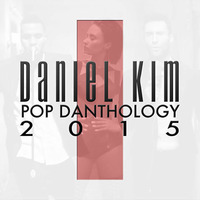 Daniel Kim - Pop Danthology 2015 (Part 1) by SourceAddiction