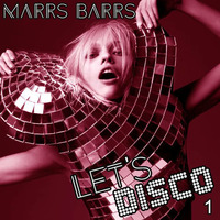 Marrs Barrs : Let's Disco Part 1 by Rob Daboom