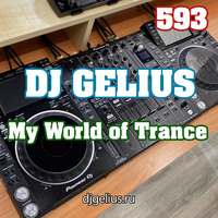 DJ GELIUS - My World of Trance 593 by DJ GELIUS
