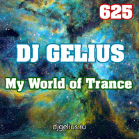 DJ GELIUS - My World of Trance 625 by DJ GELIUS