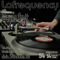 Lofrequency with Wayne Brett 18-05-19 by Wayne Brett