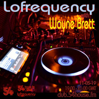 Lofrequency with Wayne Brett 11-05-19 by Wayne Brett