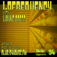 Lofrequency with Wayne Brett 27-04-19 by Wayne Brett