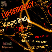 Lofrequency with Wayne Brett 02-02-19 by Wayne Brett