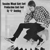Session Mixed Bart Gori-Production Bart Gori&Dj ''S'' Bootleg by Tony Mastromartino